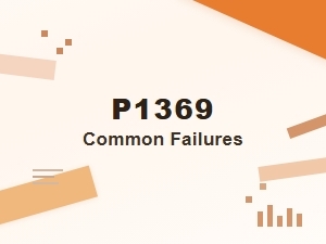Troubleshooting P1369: Common Failures and Fixes